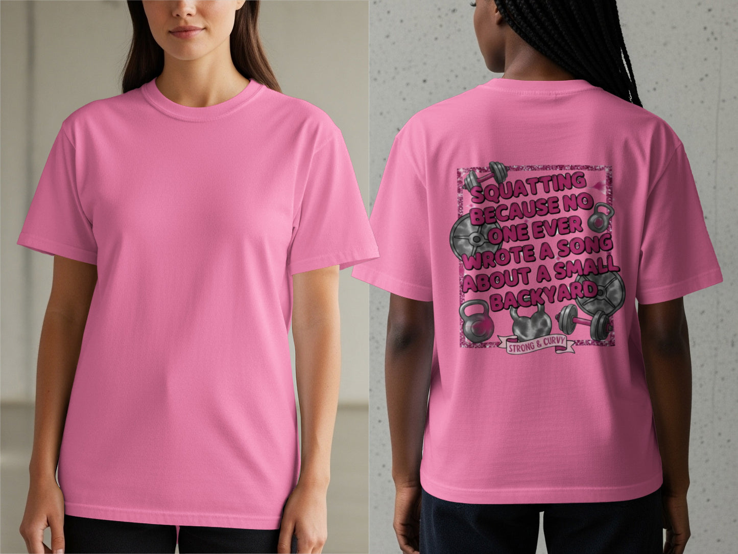 Pink t-shirt with "Squatting Because No One Ever Wrote a Song About a Small Backyard" graphic.
