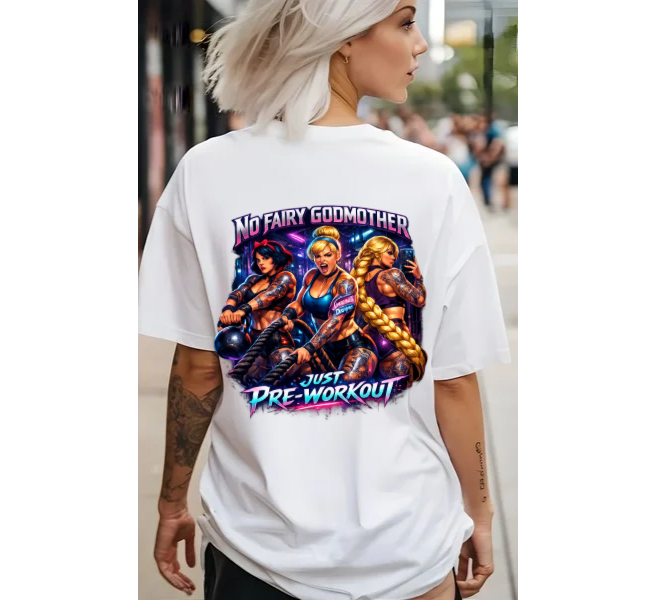 No Fairy Godmother, Just Pre-Workout gym tee