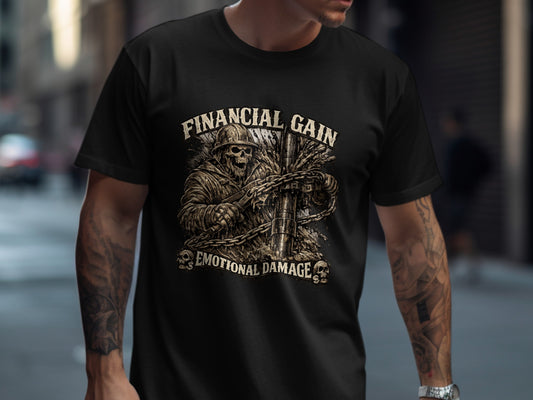 Skeleton soldier graphic with "FINANCIAL GAIN EMOTIONAL DAMAGE" text on black t-shirt.