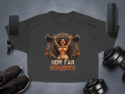 T-shirt with woman lifting weights, text "HOW FAR I'LL GROW!".
