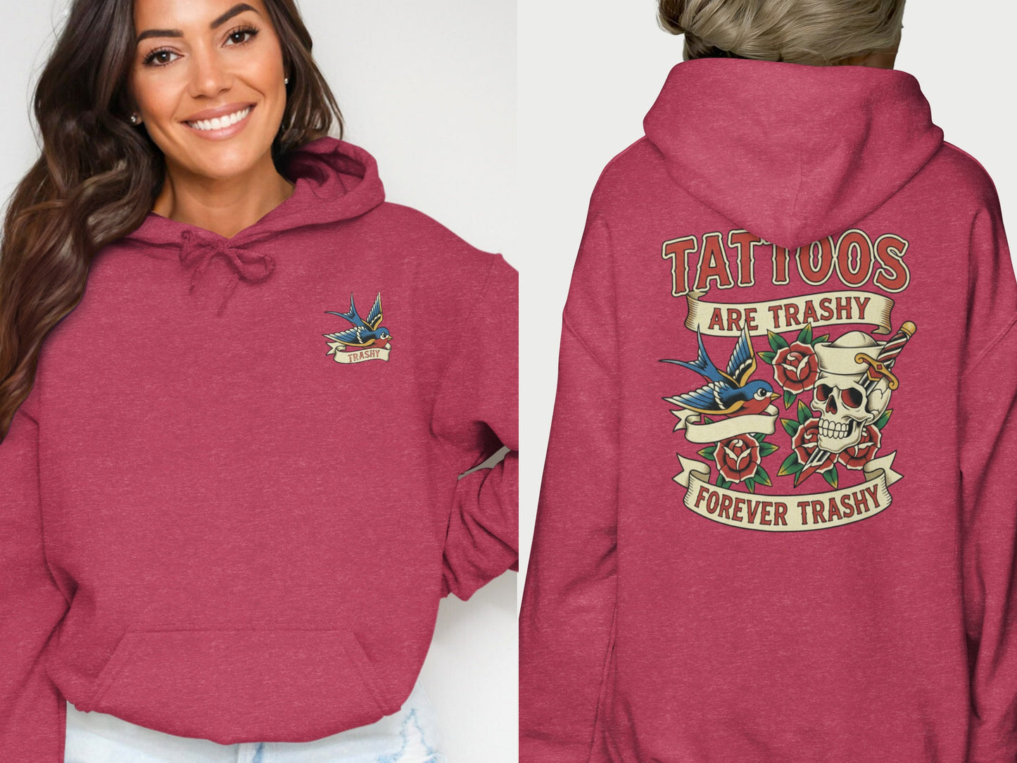 Trashy Tattoos Are Trashy Forever Trashy Hoodie product type