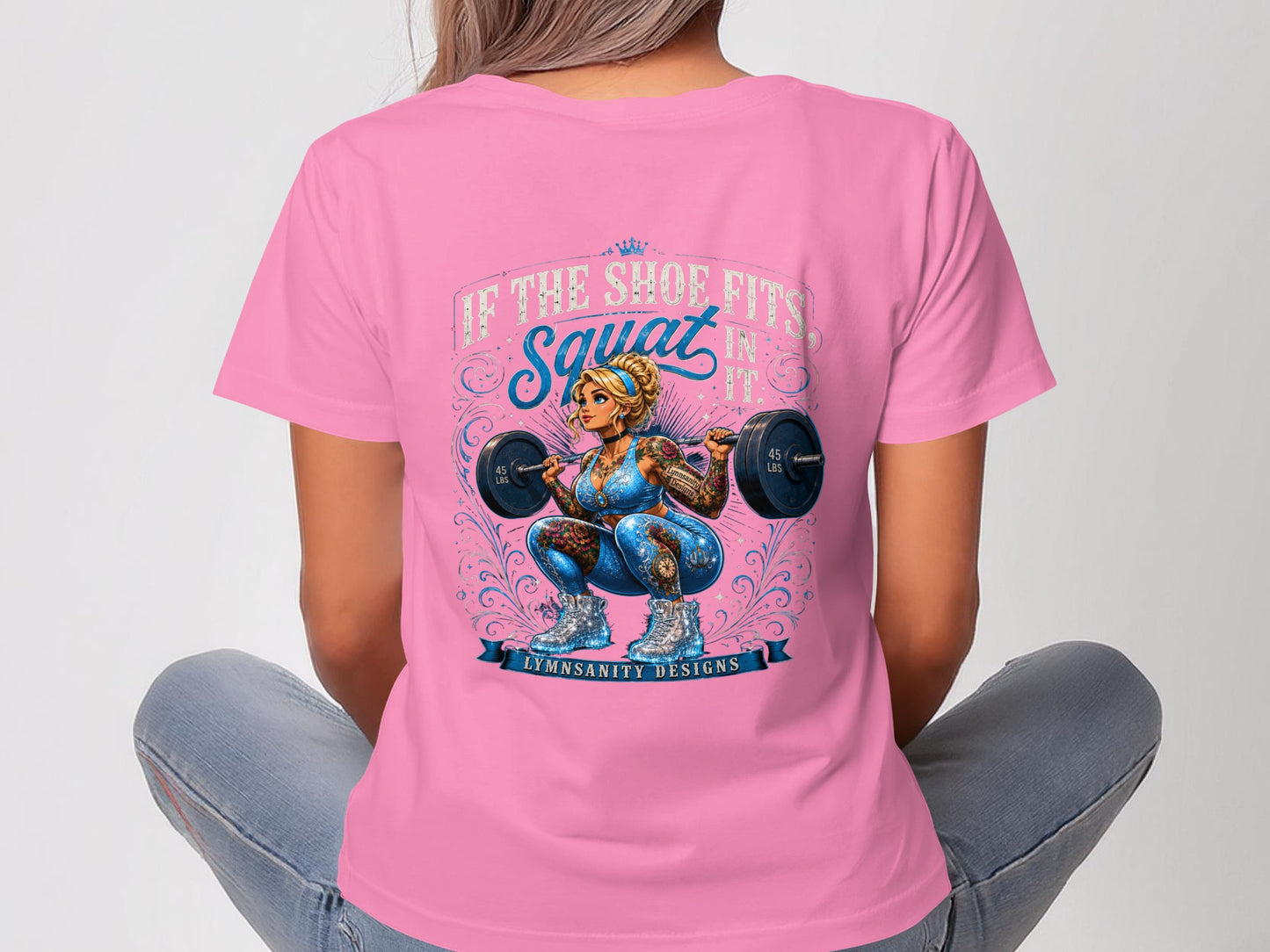 Woman in athletic wear squats with barbell, "If The Shoe Fits Squat In It" text.