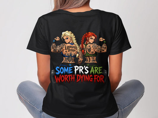Black t-shirt with a back graphic of two women with tattoos flexing, text reads "SOME PR'S ARE WORTH DYING FOR".