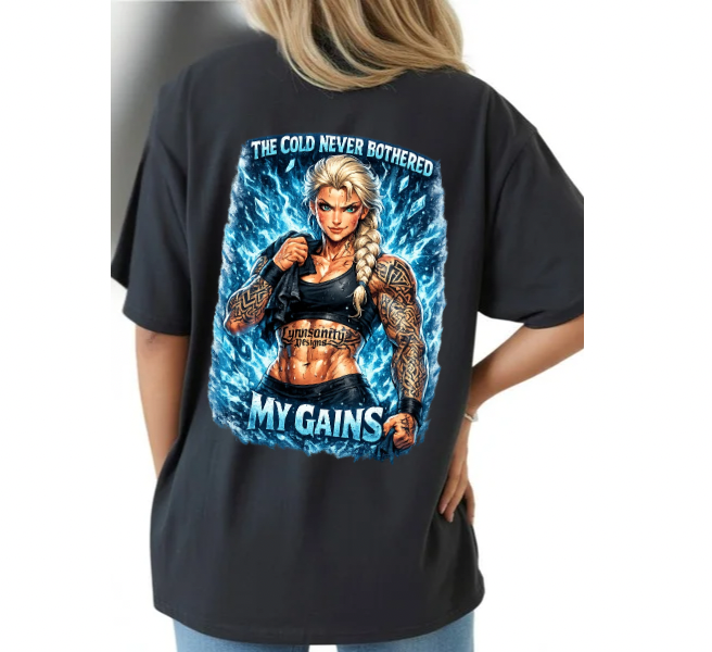The Cold Never Bothered My Gains Tee