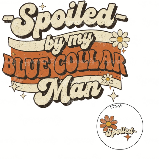 Spoiled By My Blue Collar Man Retro Digital Download PNG
