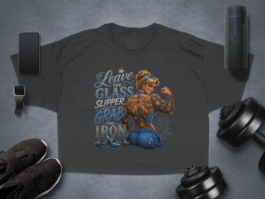 Dark gray t-shirt with "Leave the glass slipper, grab the iron" and muscular Cinderella graphic.