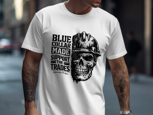 T-shirt with skull wearing hard hat and text "BLUE COLLAR MADE SUPPORT THE TRADES".