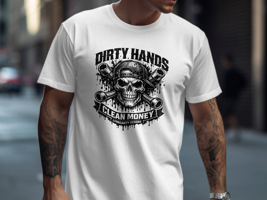 White t-shirt with "DIRTY HANDS CLEAN MONEY" skull and crossbones graphic.